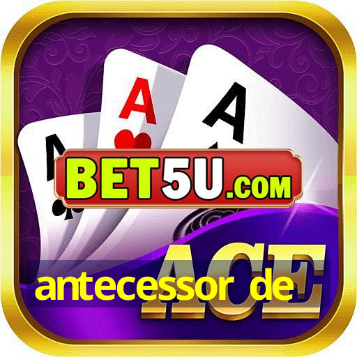 antecessor de